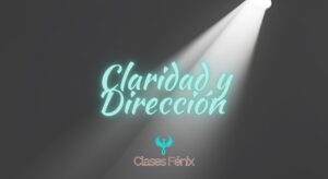 Clase Fénix Claridad y Dirección