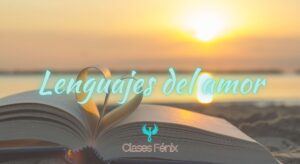 Clase Fénix Lenguajes del Amor