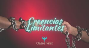 Clase Fénix Creencias Limitantes