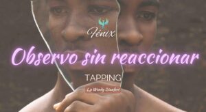 Tapping - Observo sin reaccionar